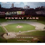 REMEMBERING FENWAY PARK: An Oral and Narrative History of the Home of the Boston Red Sox