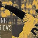 Interview: Adrian Burgos, author, Playing America’s Game: Baseball, Latinos, and the Color Line